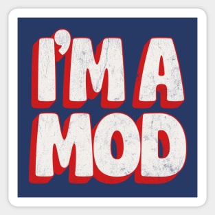 --- I'm A Mod --- Sticker